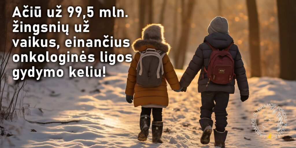 Žingsniai už vaikus, einančius onkologinės ligos gydymo keliu!