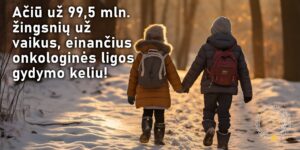 Žingsniai už vaikus, einančius onkologinės ligos gydymo keliu!